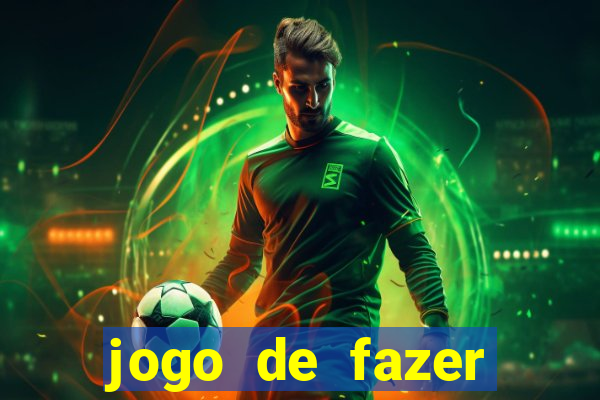 jogo de fazer dinheiro falso